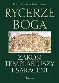 Rycerze boga. Zakon Templariuszy i Saraceni