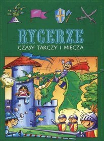 Rycerze czasy tarczy i miecza