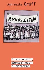 Rykoszetem rzecz o płci seksualności i narodzie