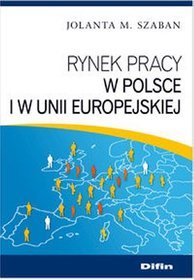 Rynek pracy w Polsce i w Unii Europejskiej