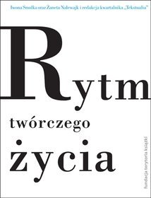 Rytm twórczego życia. Jubileuszowe rozmowy o literaturze