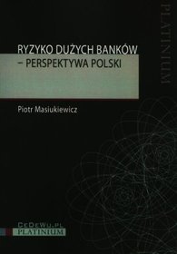 Ryzyko dużych banków Perspektywa Polski