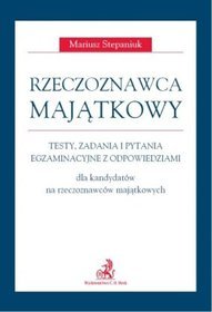 Rzeczoznawca majątkowy. Testy, zadania i pytania egzaminacyjne z odpowiedziami dla kandydatów na rzeczoznawców majątkowych