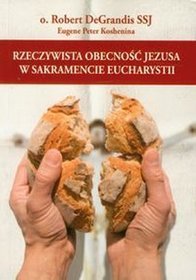 Rzeczywista obecność Jezusa w sakramencie Eucharystii