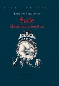 Sade. Msza okrucieństwa