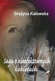 Saga o nieefektownych kobietach