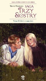 Saga Trzy Siostry, tom 12. Sny o miłości