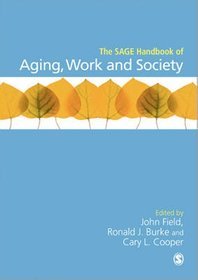 Sage Handbook of Aging Work and Society