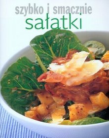 Sałatki. Szybko i smacznie