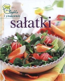 Sałatki. Szybko i smacznie