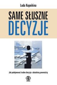 Same słuszne decyzje