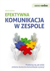 Samo Sedno. Efektywna komunikacja w zespole