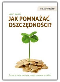 Jak pomnażać oszczędności