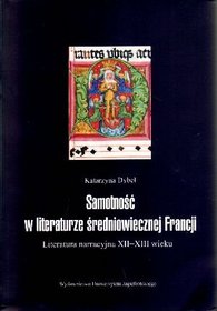 Samotność w literaturze średniowiecznej Francji. Literatura narracyjna XII-XIII wieku