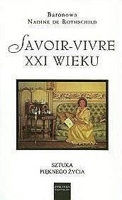 Savoir-Vivre XXI wieku. Sztuka pięknego życia