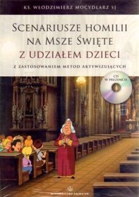 Scenariusze homilii na Msze święte z udziałem dzieci z zastosowaniem metod aktywizacyjnych + CD