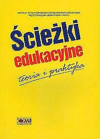 Ścieżki edukacyjne. Teoria i praktyka - materiały pomocnicze dla nauczycieli