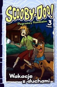 Scooby-Doo! Pogromcy komiksów 3 Wakacje z duchami