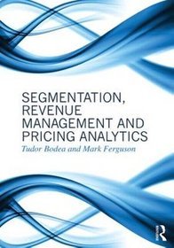 Segmentation, Revenue Management and Pricing Analytics