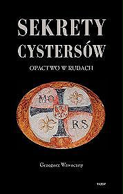 Sekrety cystersów Opactwo w Rudach