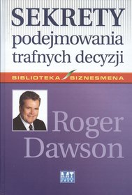 Sekrety podejmowania trafnych decyzji