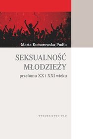 Seksualność młodzieży przełomu XX i XXI wieku