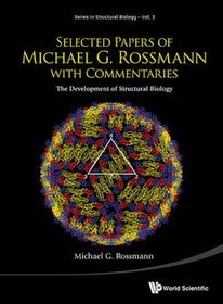 Selected Papers of Michael G. Rossmann with Commentaries
