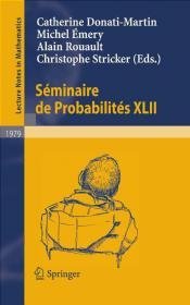 Seminaire De Probabilites XLII: Bk. 42