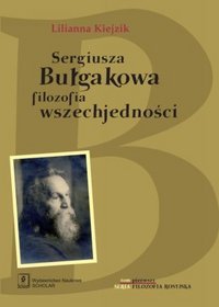 Sergiusza Bułgakowa filozofia wszechjedności