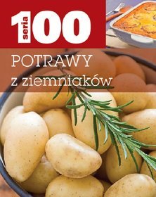 Seria 100. Potrawy z ziemniaków