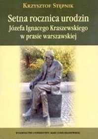 Setna rocznica urodzin Józefa Ignacego Kraszewskiego w prasie warszawskiej