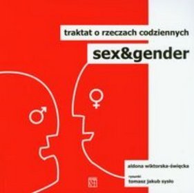 Sex i gender. Traktat o rzeczach codziennych