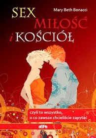 Sex, miłość i Kościół - czyli to wszystko, o co zawsze chcieliście zapytać
