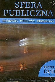 Sfera publiczna. Kondycja - przejawy - przemiany (+CD gratis)