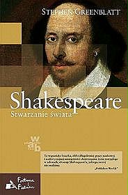 Shakespeare. Stwarzanie świata