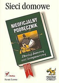 Sieci domowe - nieoficjalny podręcznik. Zbuduj domową sieć komputerową