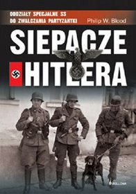 Siepacze Hitlera Oddziały specjalne SS do zwalczania partyzantki