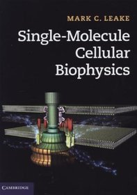 Single-Molecule Cellular Biophysics