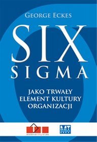 Six Sigma jako trwały element kultury organizacji