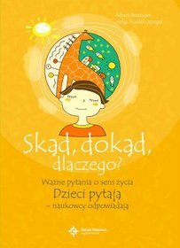 Skąd, dokąd, dlaczego? Ważne pytania życia o sens życia