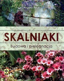 Skalniaki. Budowa i pielęgnacja