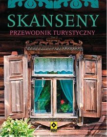 Skanseny. Przewodnik turystyczny