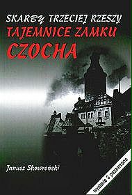 Skarby Trzeciej Rzeszy. Tajemnice zamku Czocha