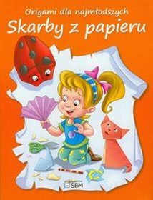 Skarby z papieru Origami dla najmłodszych