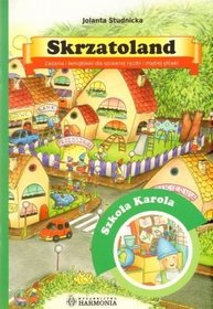 Skrzatoland. Szkoła Karola - zadania i łamigłówki dla sprawnej rączki i mądrej główki