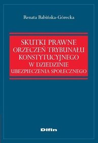 Skutki prawne orzeczeń Trybunału Konstytucyjnego w dziedzinie ubezpieczenia społecznego