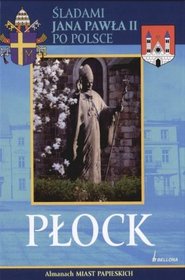 Płock Śladami Jana Pawła II po Polsce