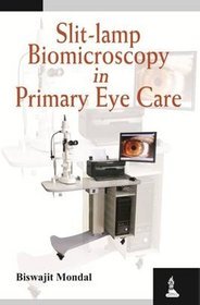 Slit-Lamp Biomicroscopy in Primary Eye Care