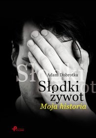 Słodki żywot. Moja historia