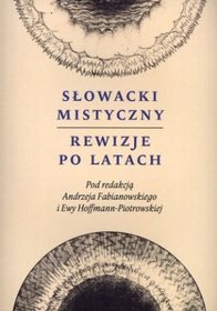 Słowacki mistyczny. Rewizje po latach